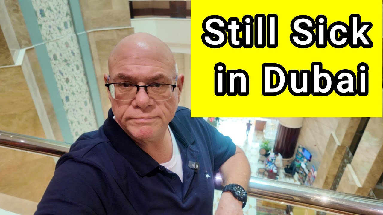 Update on my health whilst in Dubai