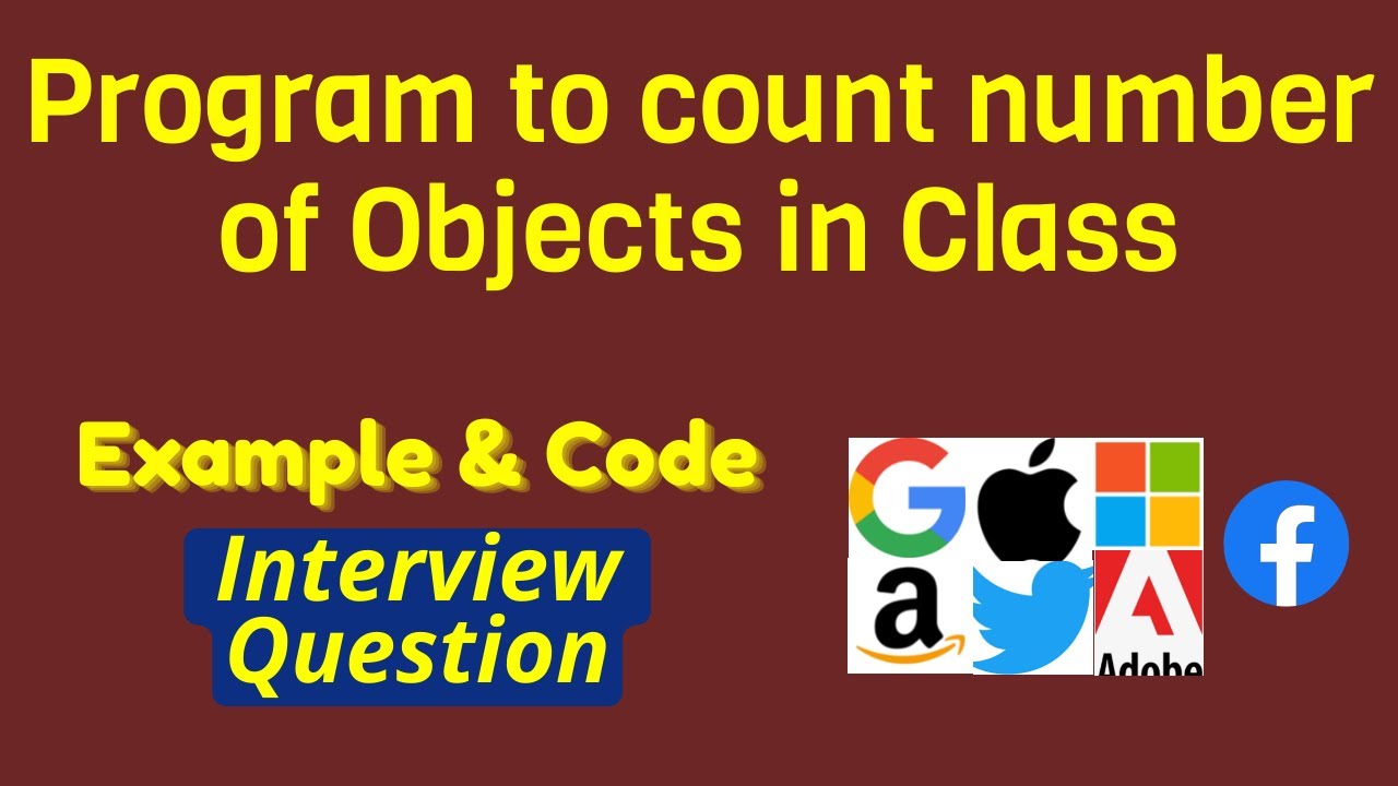 Count Total Number of Created Objects in a Class? | Interview & Placement Question