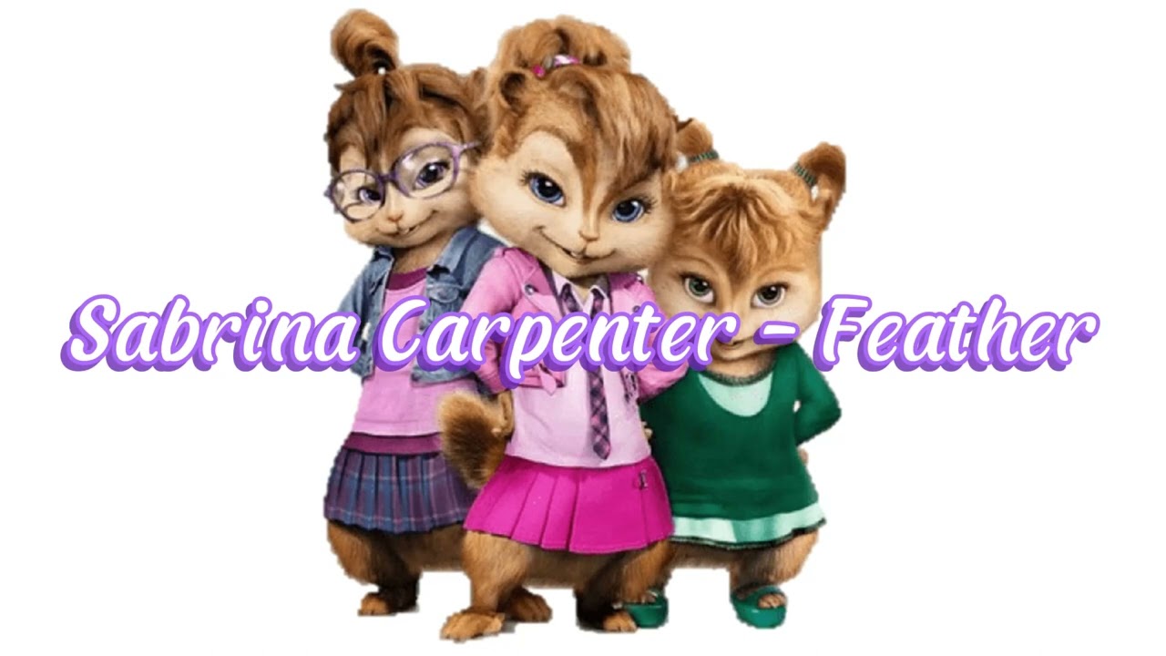 Sabrina Carpenter - Feather (Chipmunk Version)