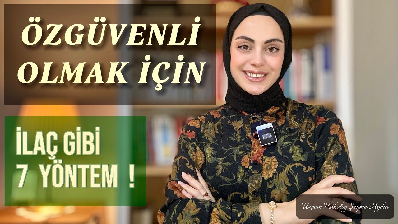 Özgüveni Artırmak İçin Etkili 7 Yöntem !