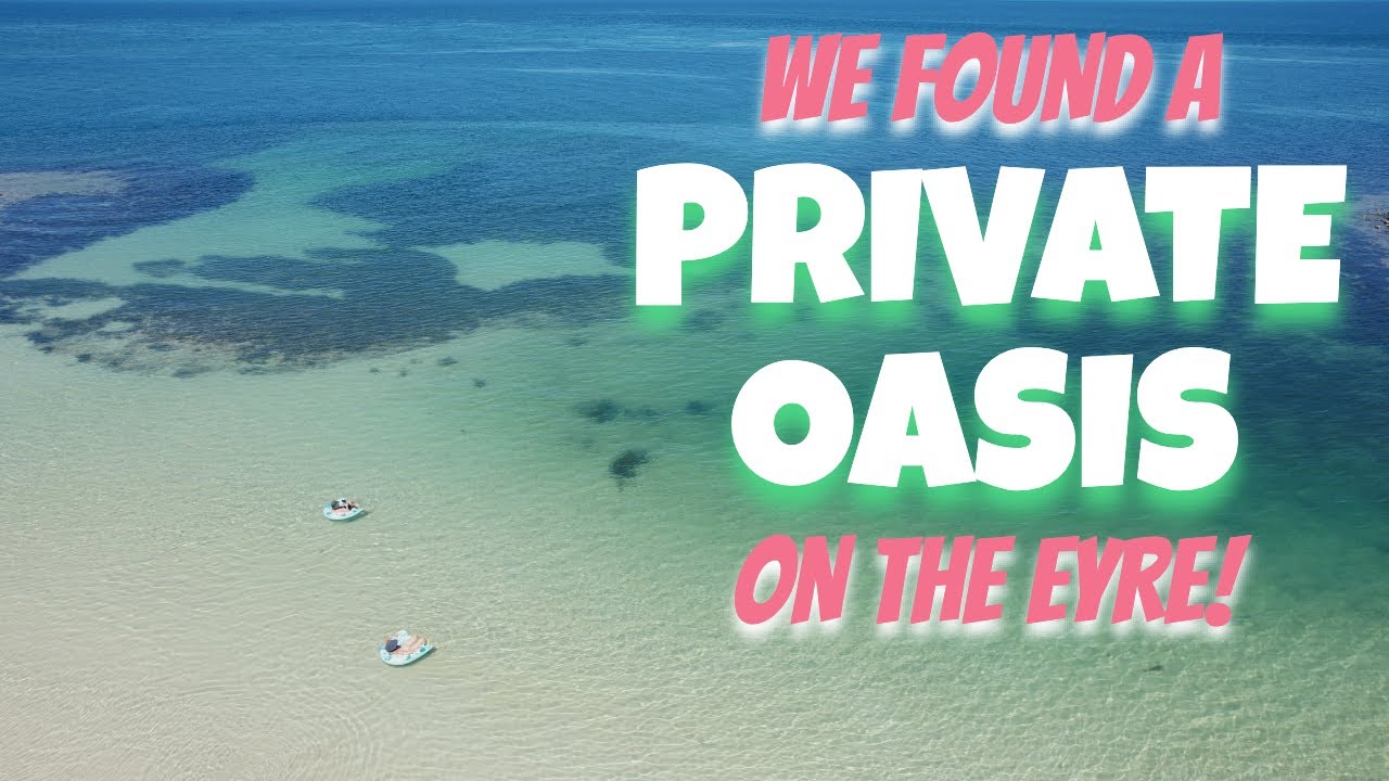 We Found A Private Oasis | The Eyre Peninsula SA
