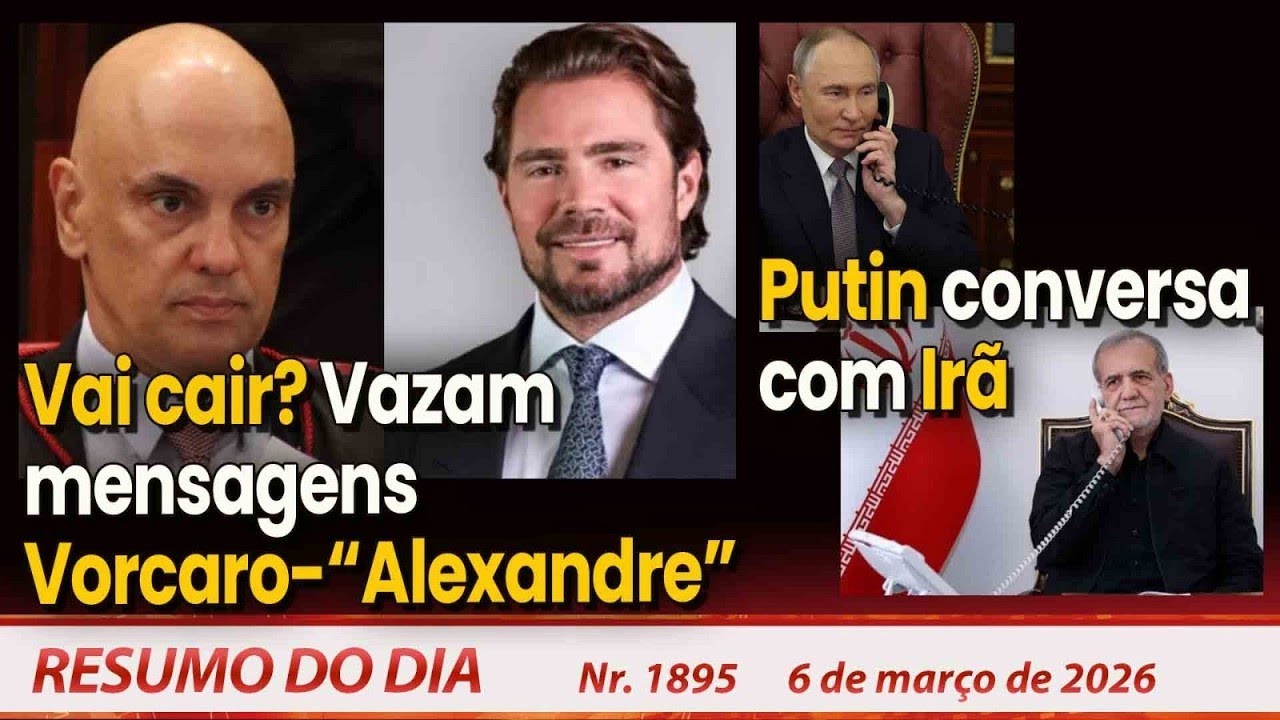Vai cair? Vazam mensagens Vorcaro-Alexandre. Putin conversa com Irã - Resumo do Dia n° 1894 - 6/3/26