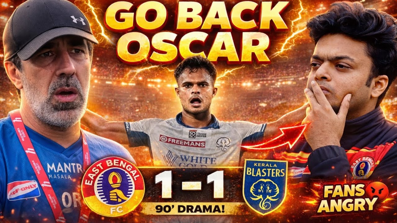 “GO BACK OSCAR!” East Bengal Fans Furious After 1-1 vs Kerala Blasters