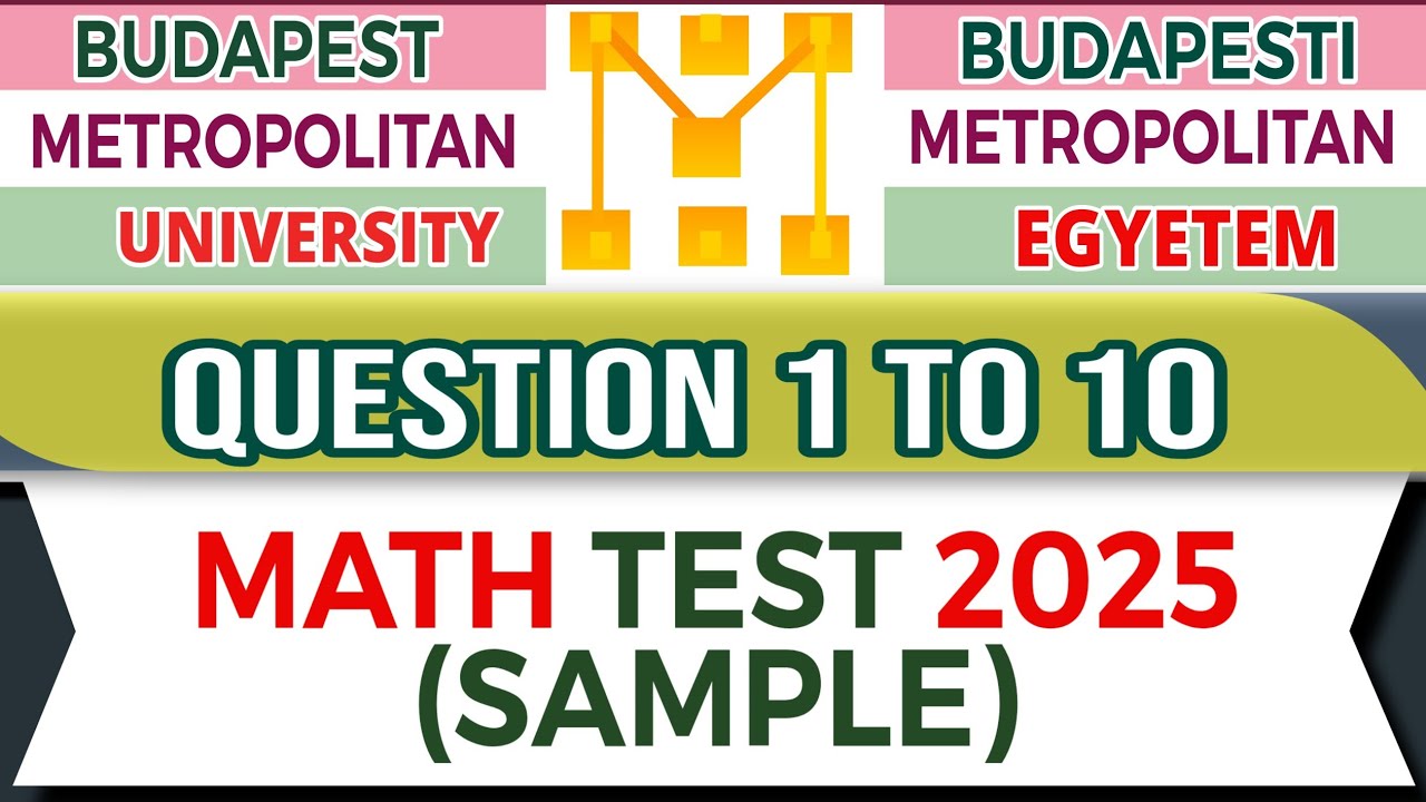 Hungary Embassy Math Test | Budapest Metropolitan University | Complete Solved Sample Questions