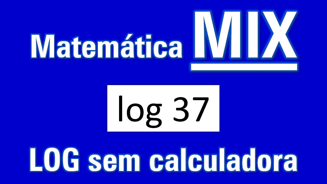x6) Calcule Logaritmos sem calculadora   Matemática MIX