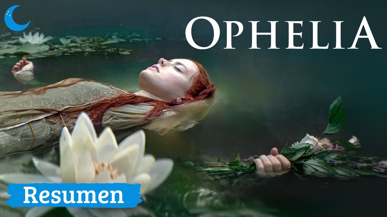 Ophelia / Resumen en 15 MINUTOS