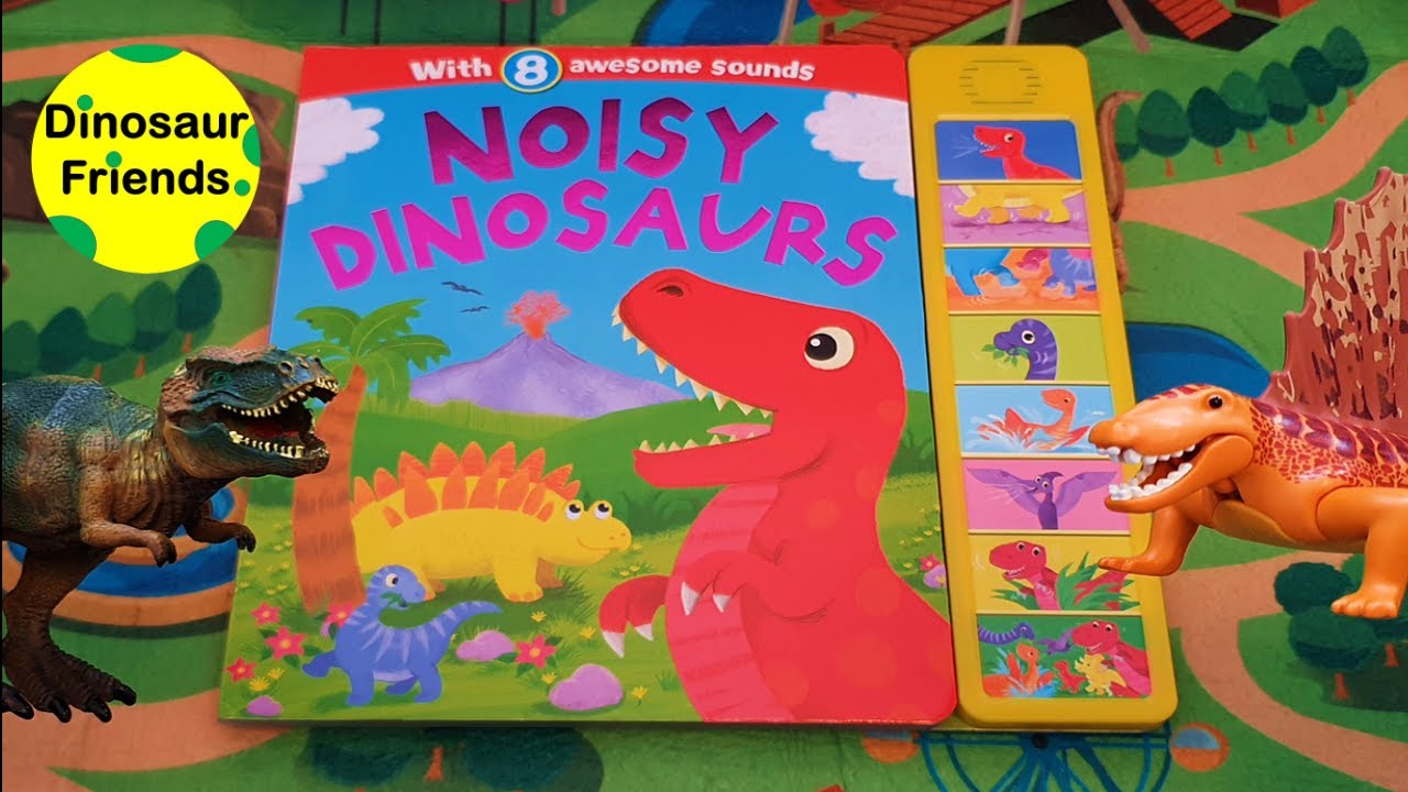 Noisy Dinosaurs Book With 8 Awesome Sounds| Enjoy With Dinosaur Friends |Fun And Learning For Kids!