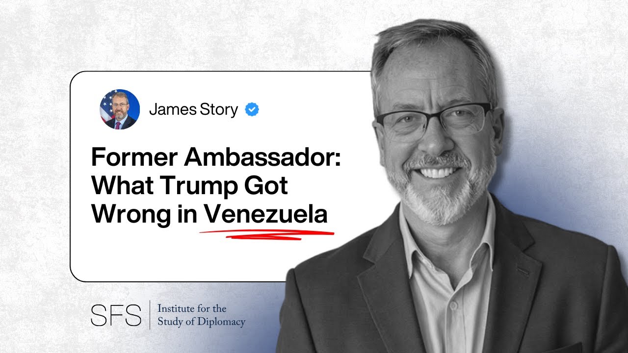 Venezuela After Maduro: Regime Change or New Management? FORMER AMBASSADOR TO VENEZUELA, JAMES STORY