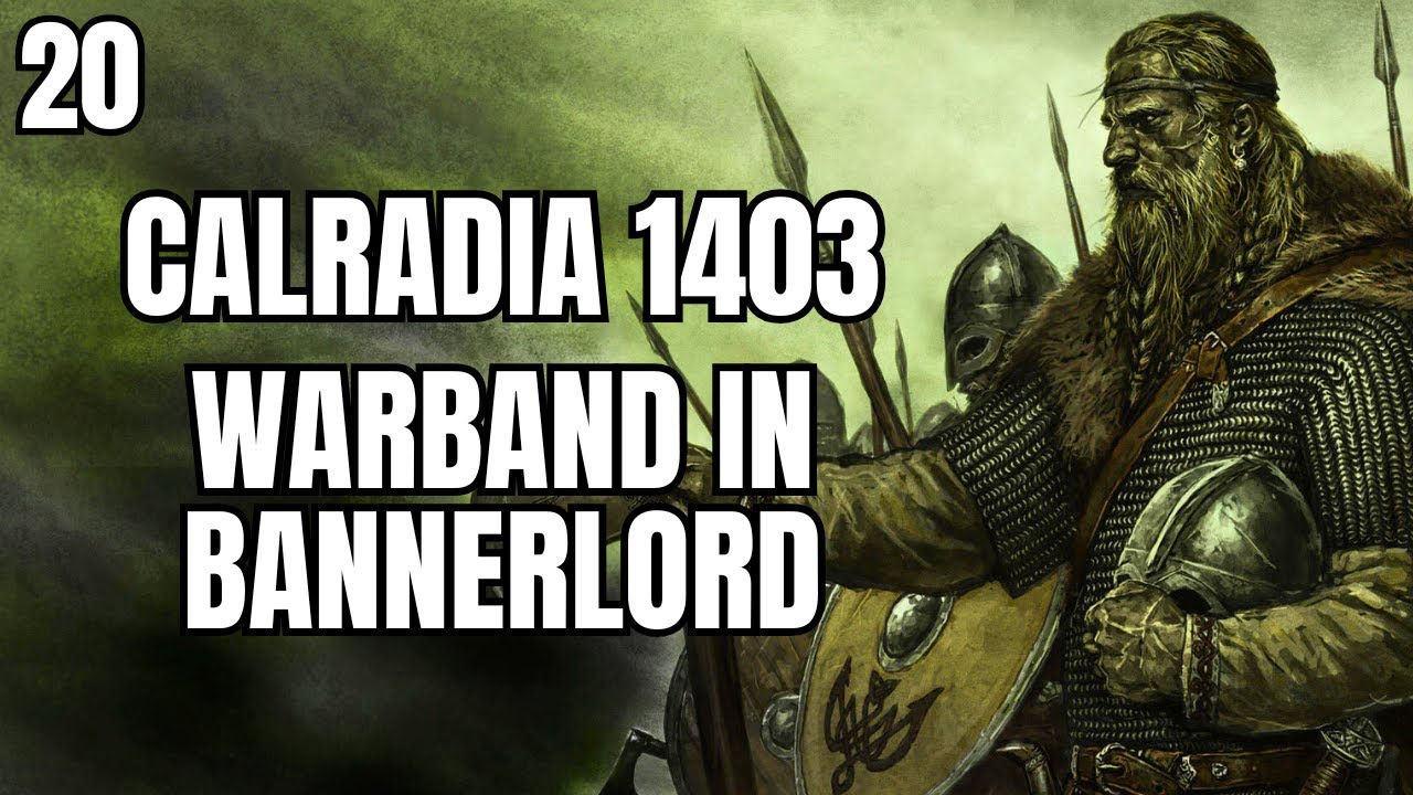 (THE END) Calradia 1403 #20 Bannerlord Mod Gameplay (WARBAND IN BANNERLORD)