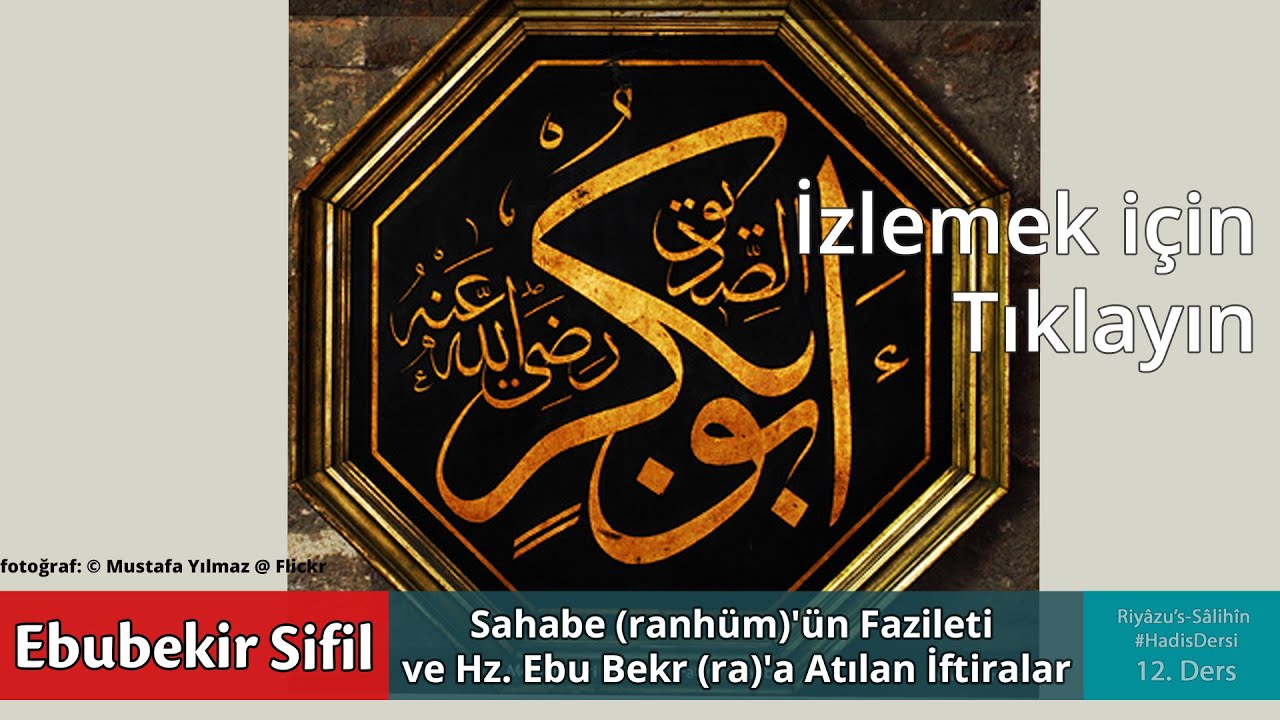 Ebubekir Sifil -  Sahabe'nin Fazileti ve Hz. Ebubekir'e Atılan İftiralar