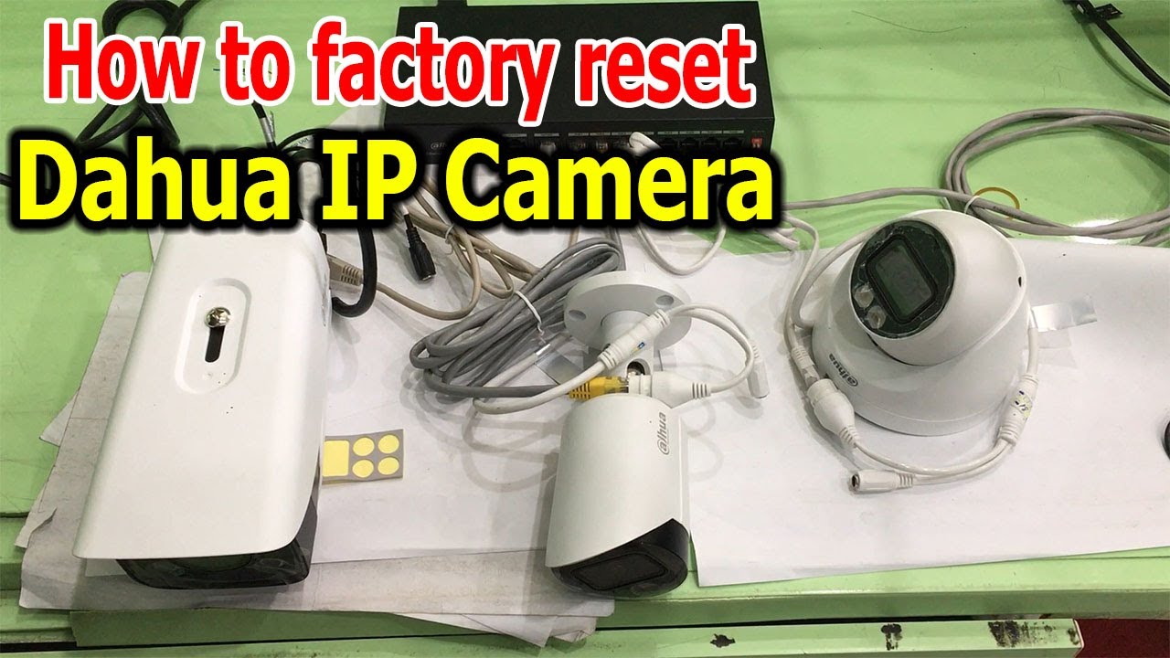 How to Reset, reset password, factory reset Dahua IP Camera