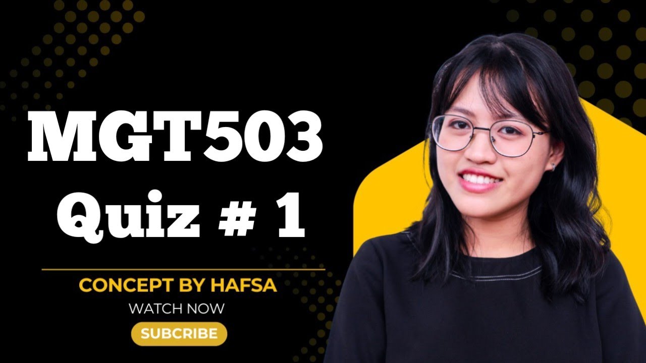 MGT503 | Quiz 1 | MGT503 Quiz 1 2025 | 100% Success 2025 