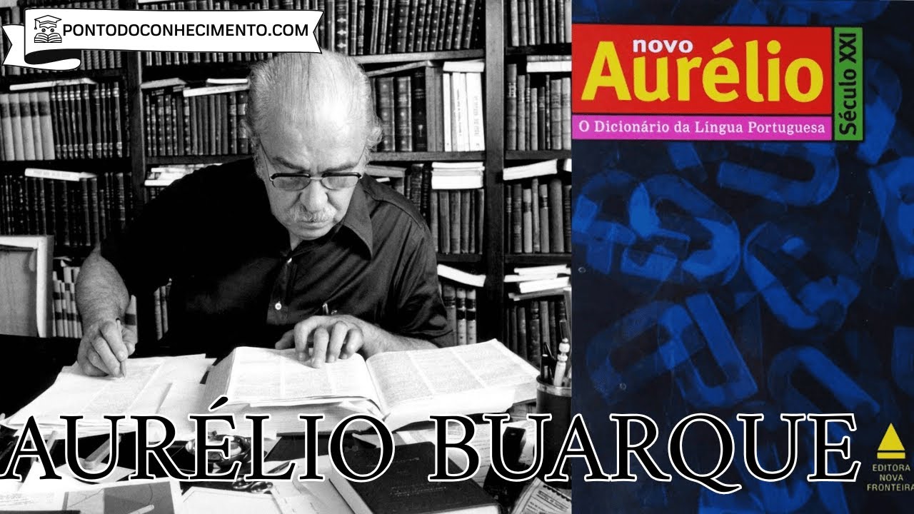 Aurélio Buarque: A Vida do Homem que Deu Nome ao Dicionário
