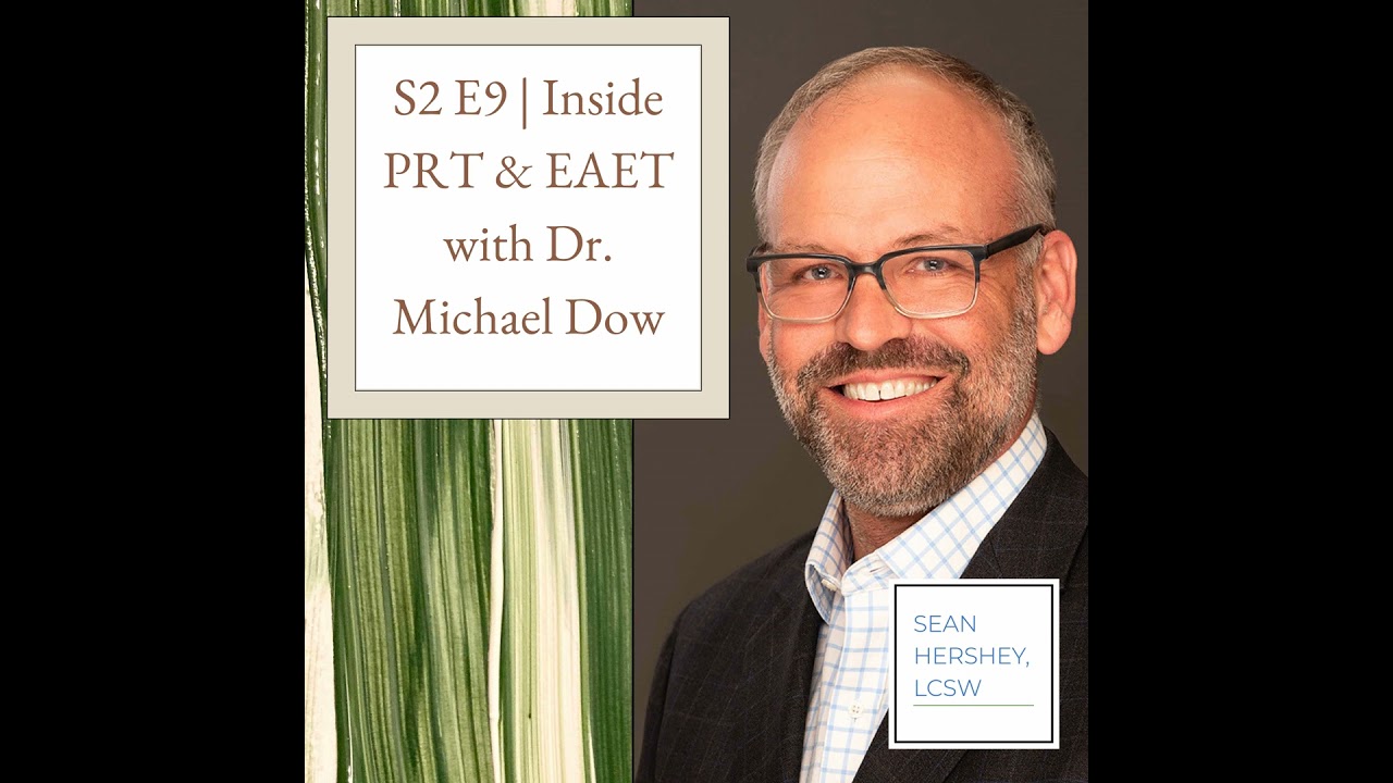 S2 E9 | Inside PRT & EAET with Dr. Michael Dow