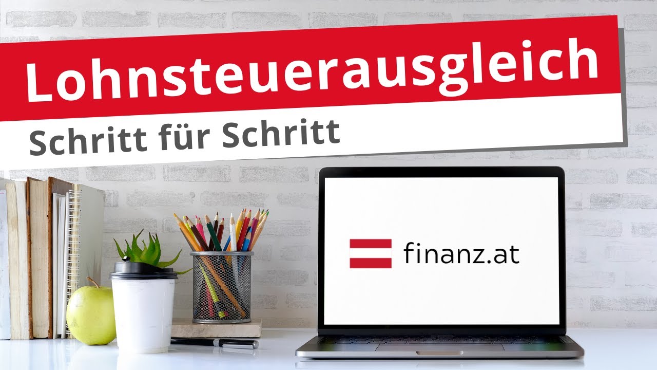 Lohnsteuerausgleich - Schritt für Schritt zur 📑💰 Arbeitnehmerveranlagung in Österreich