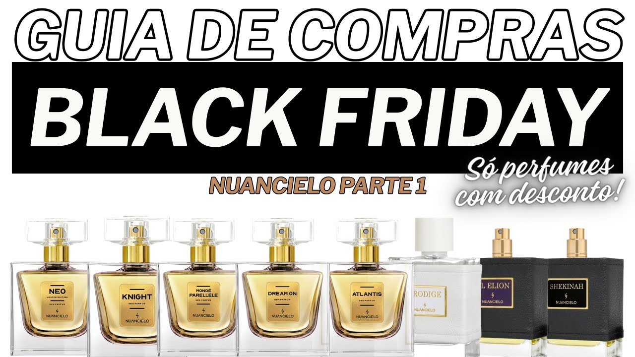 Guia de Compras - Black Friday Nuancielo Parte 1 - Só perfumes com desconto #blackfriday
