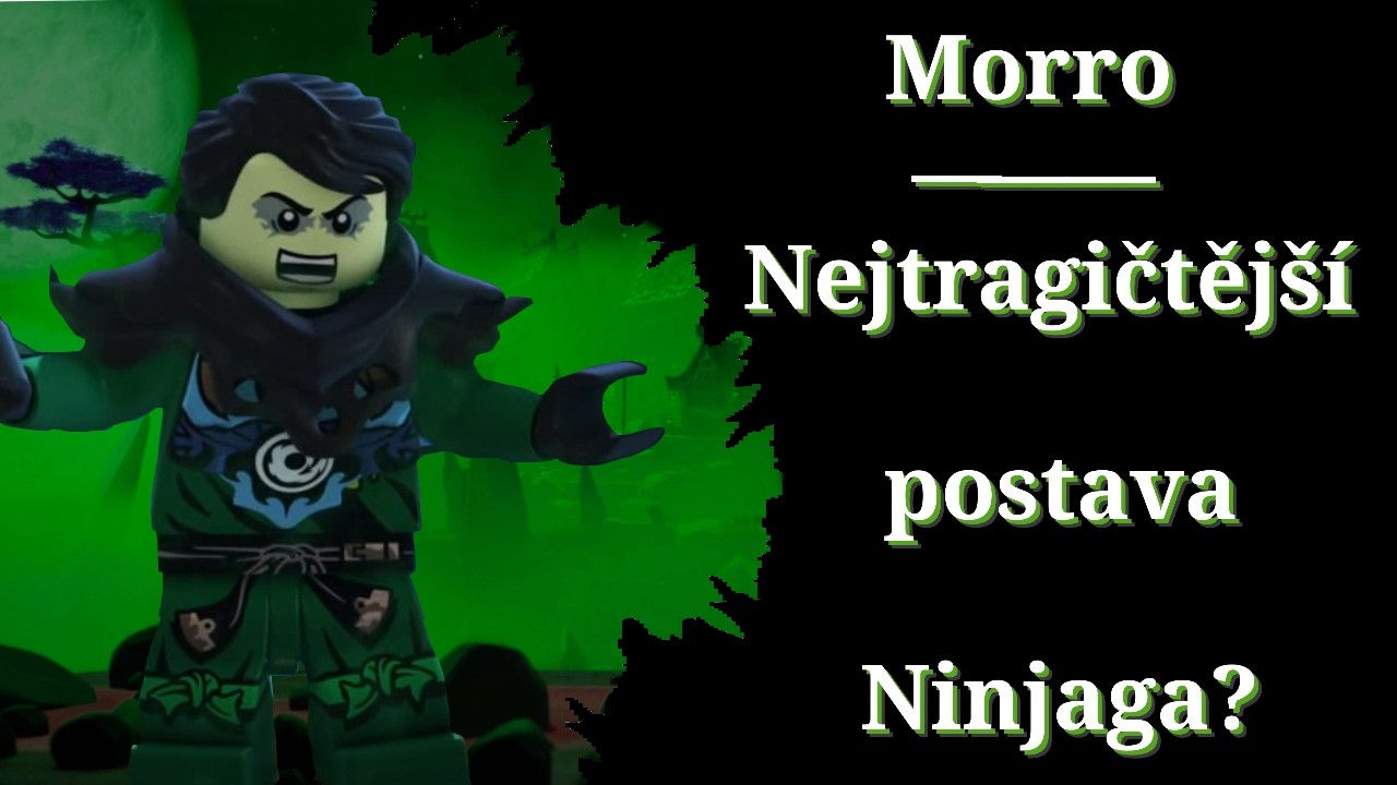 Morro - nejtragičtější postava Ninjaga?