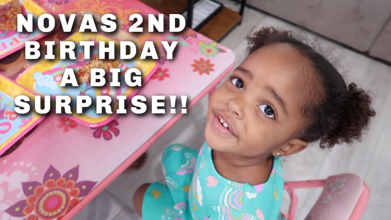 NOVAS 2ND BIRTHDAY AND A BIG SURPRISE!