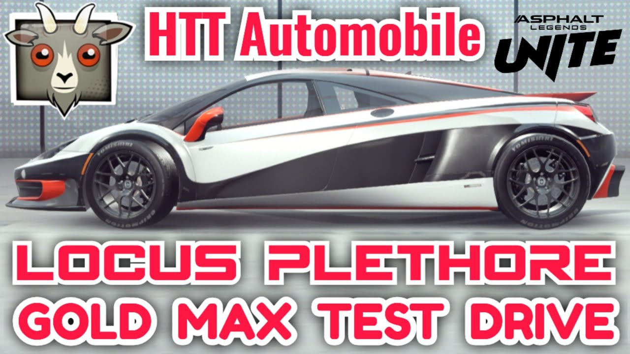 Asphalt UNITE - HTT AUTOMOBILE LOCUS PLETHORE LC750 SE | EXCLUSIVE Gold Max Test | Touchdrive 🔥