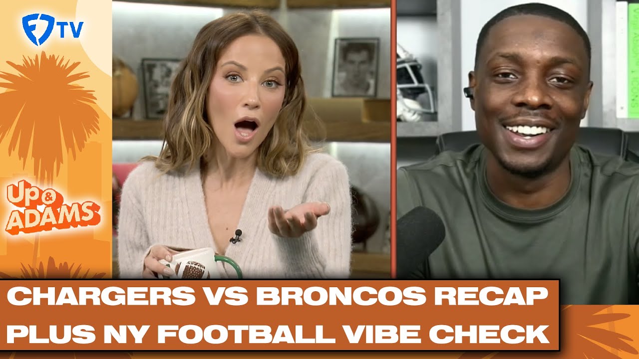 Chargers VS Broncos Recap PLUS New York Football Vibe Check with Kay Adams | Up And Adams