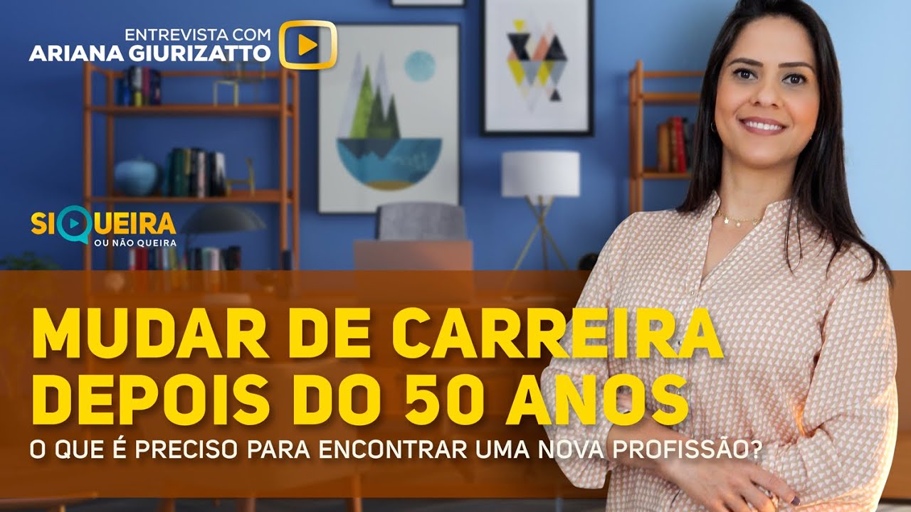 MUDAR DE CARREIRA DEPOIS DOS 50 ANOS | O que é preciso fazer para encontrar uma nova profissão