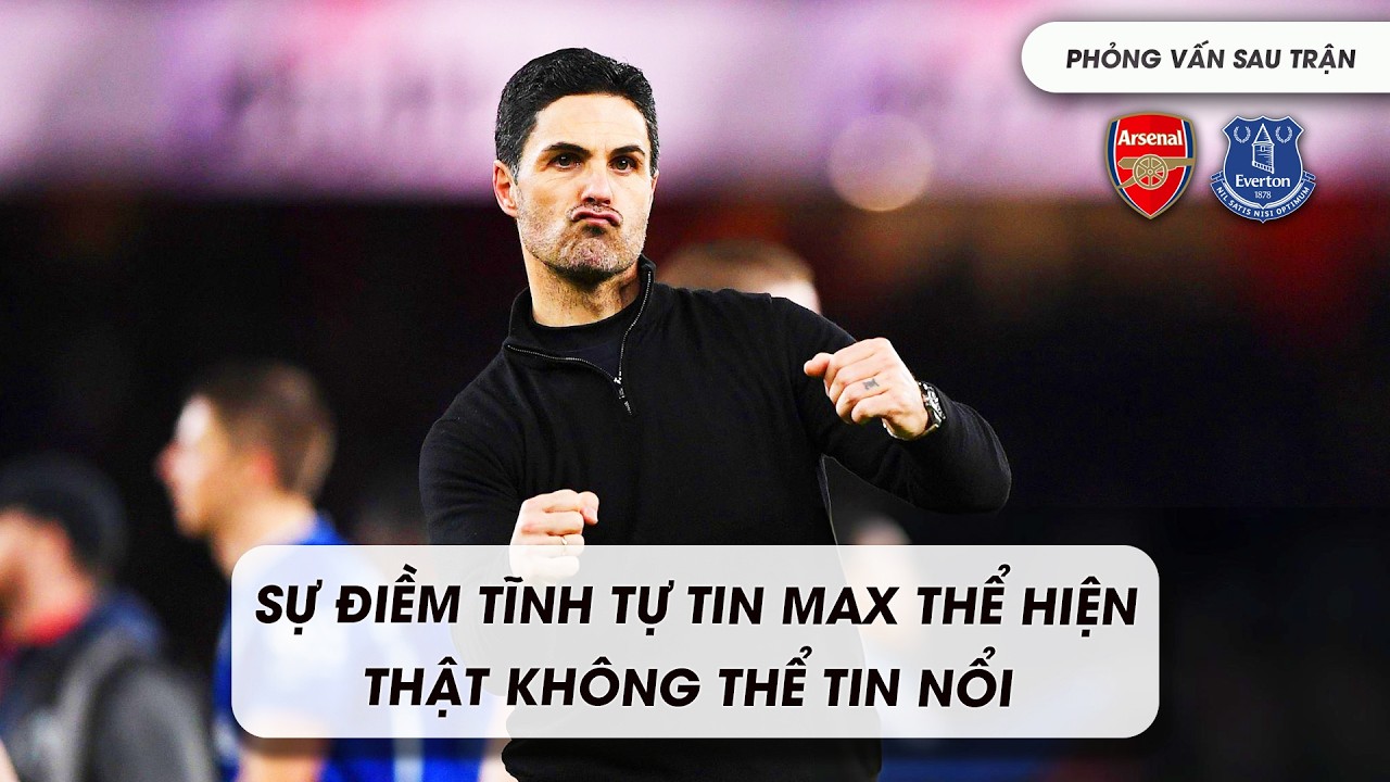 🎙Kẹo hơi cứng nhưng ngon💬phỏng vấn SAU trận #Arsenal 2-0 #Everton #PremierLeague
