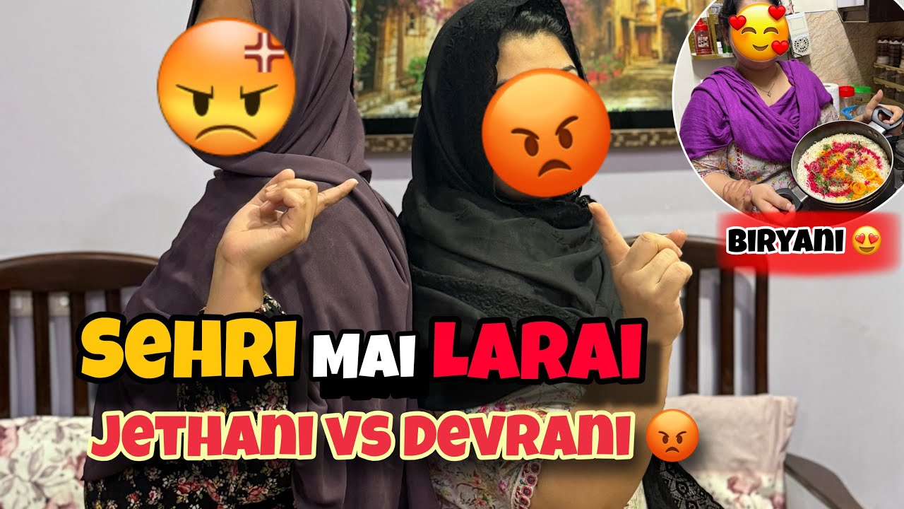 Sehri Mai Larai hogai 😟|Itna Gussa Kyun? 😡 | Devrani vs Jethani Drama | Daily Vlog 