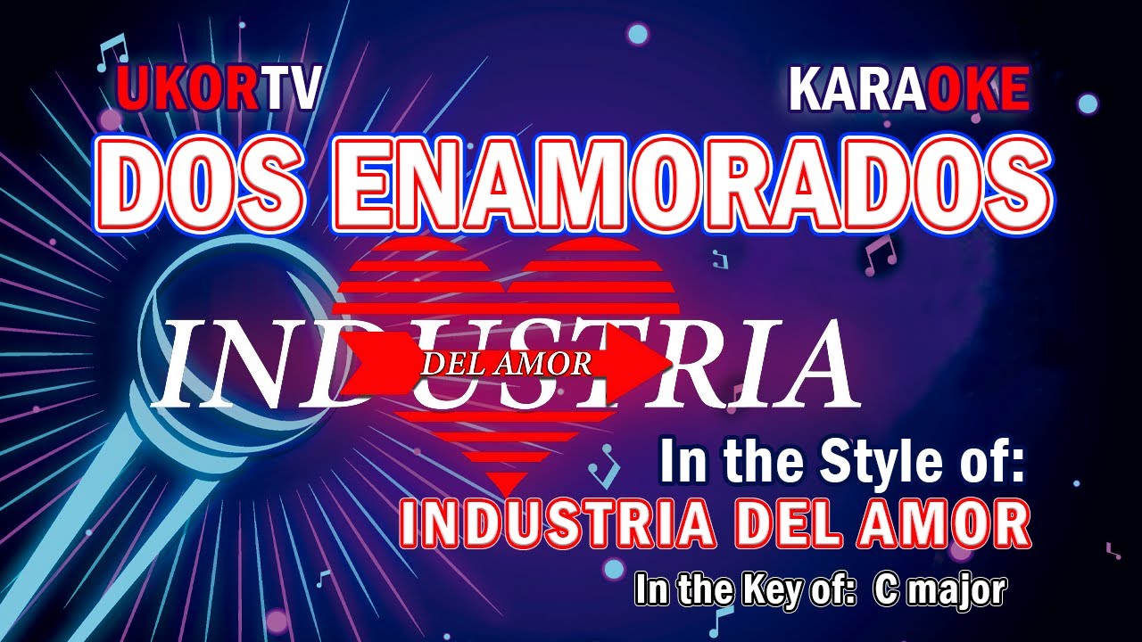 Industria Del Amor - Dos Enamorados (KARAOKE)