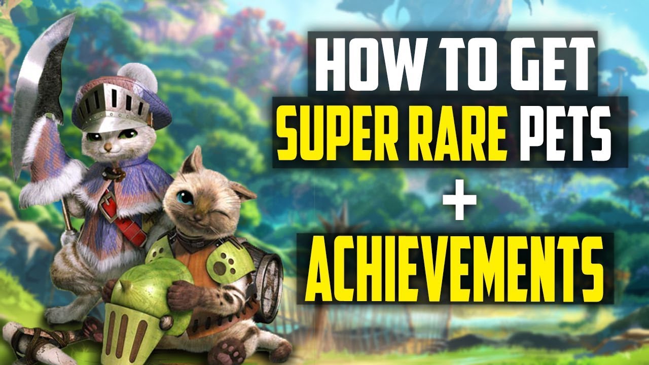 How To Get ALL SUPER RARE Pets And ACHIEVEMENTS In Monster Hunter World