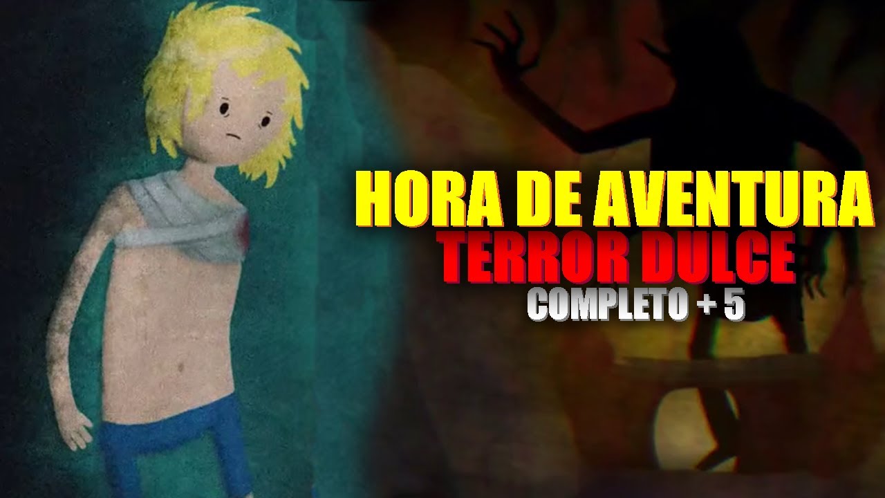 TERROR DULCE [COMPLETO + Parte #5]  - Hora de Aventura (AU) | TwoMilio