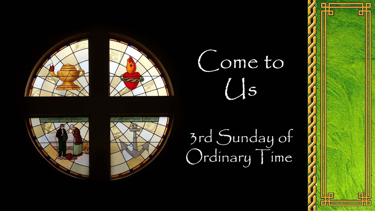 Come to Us, © 1985, 2000, OCP Publications. All rights reserved .