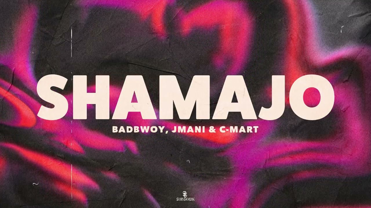 Badbwoy, JMANI & C-Mart - Shamajo (Official Video)