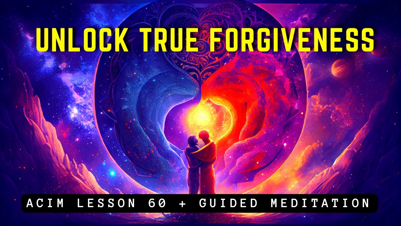 Unlock Forgiveness: The Path to Divine Love | ACIM 60
