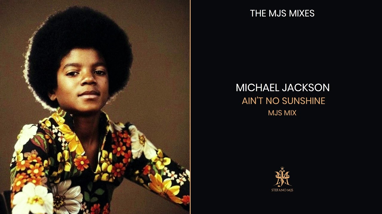 Michael Jackson | Ain't No Sunshine (MJS Mix)