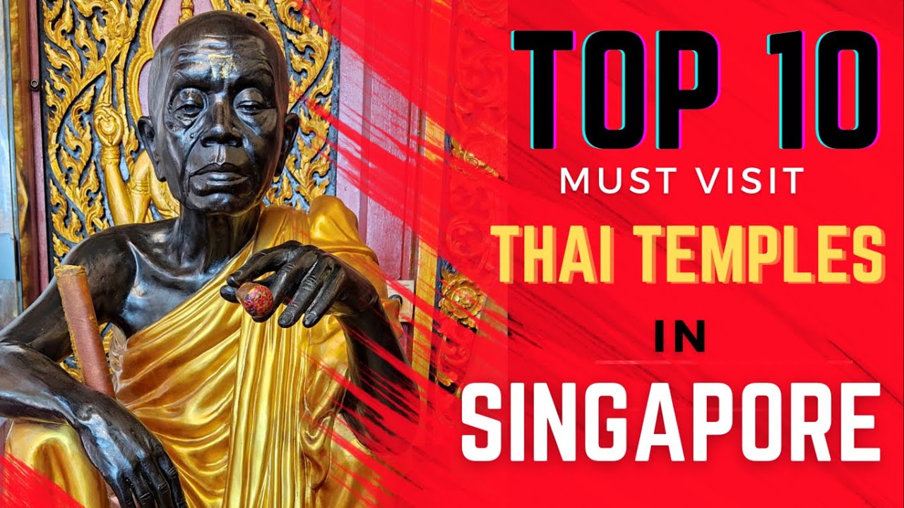 MUST VISIT Top 10 Singapore Thai Buddhist Temples ( WALK THRU ) 新加坡泰国庙