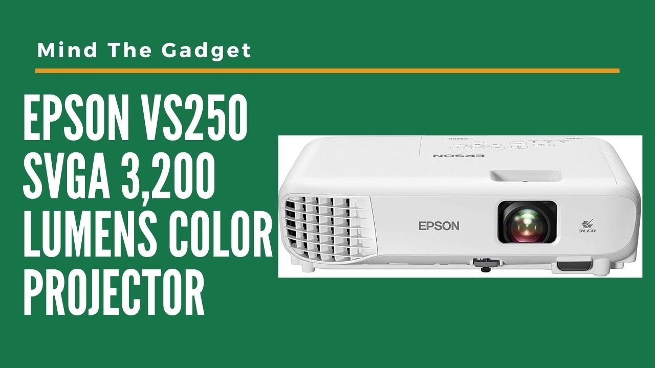 Epson VS250 SVGA 3,200 lumens color Projector - Don't Buy Before You Watch This