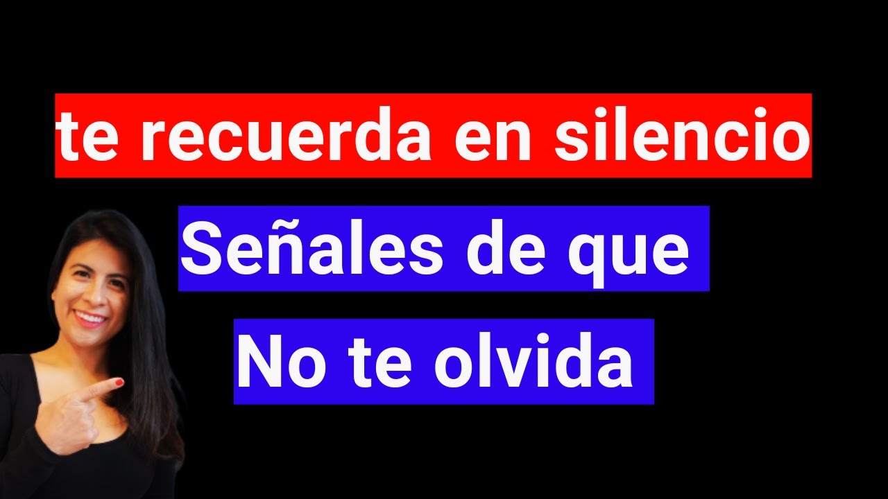 Señales de que Una Mujer NO te Olvida, Te Recuerda en Silencio