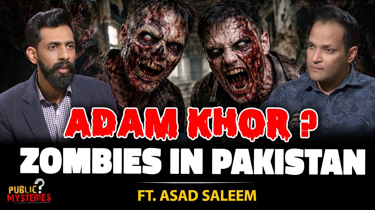 ADAM KHOR? | Zombies in Pakistan | Kya Pakistan Mein Zombie Hamla? | ft. Asad Saleem