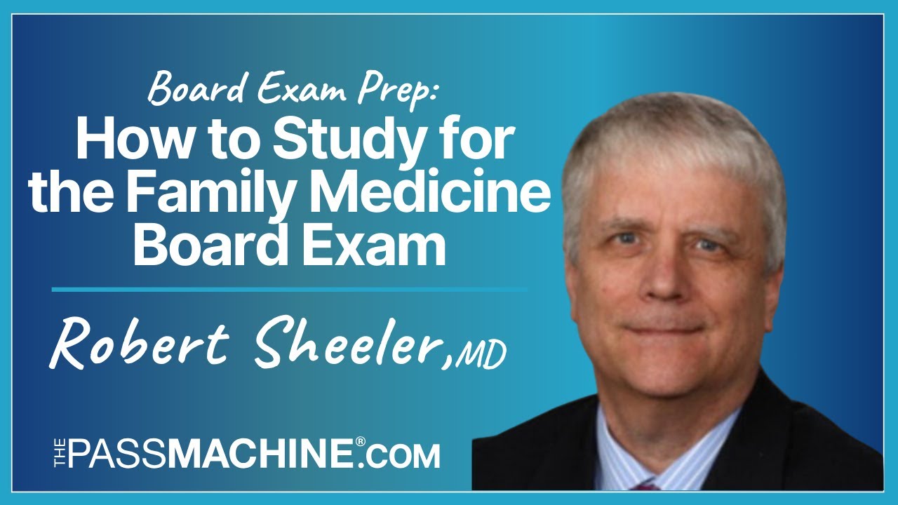 How to Study for the Family Medicine Board Exam