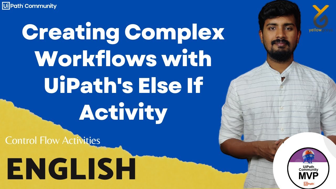 UiPath | Creating Complex Workflows with UiPath Else If Activity | English | Yellowgreys - YouTube