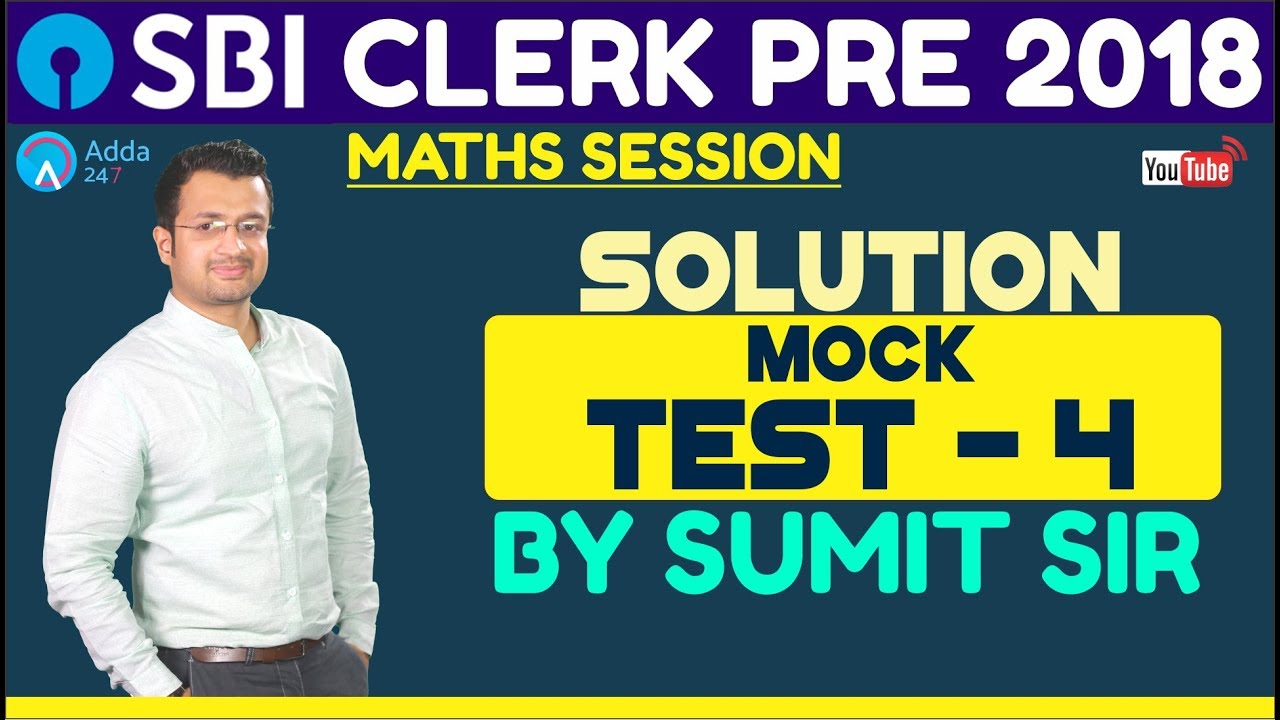Mock Test 4 Solution For SBI CLERK PRE By Sumit Sir - Maths