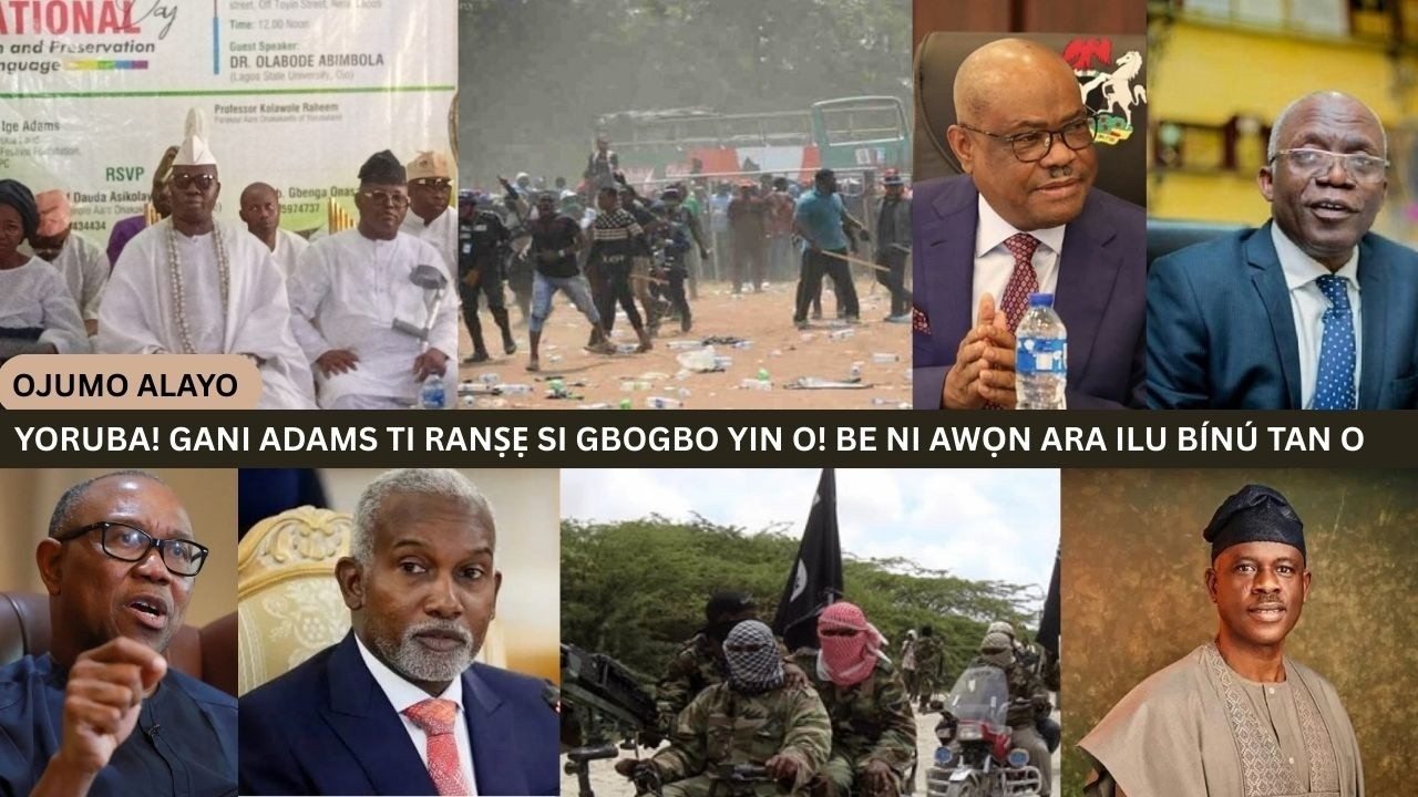 YORUBA! GANI ADAMS TI RANṢẸ SI GBOGBO YIN O! BE NI AWỌN ARA ILU BÍNÚ TAN O