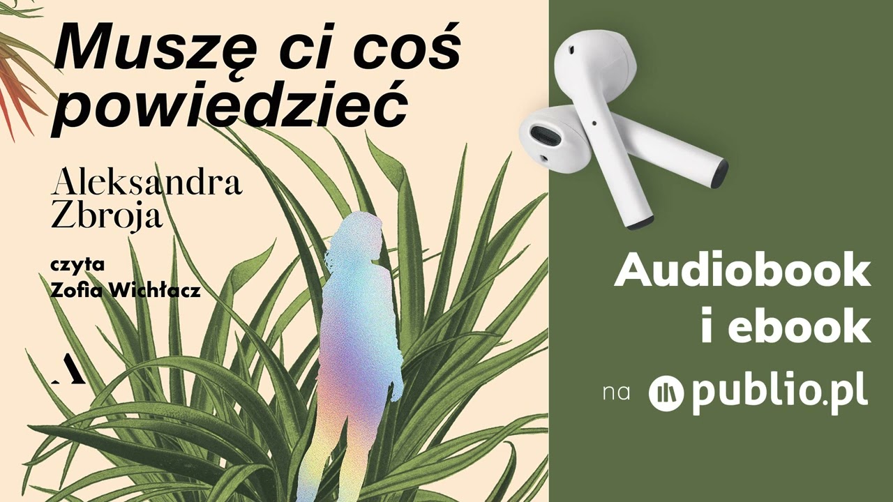 Muszę ci coś powiedzieć. Aleksandra Zbroja. Audiobook PL [Powieść]