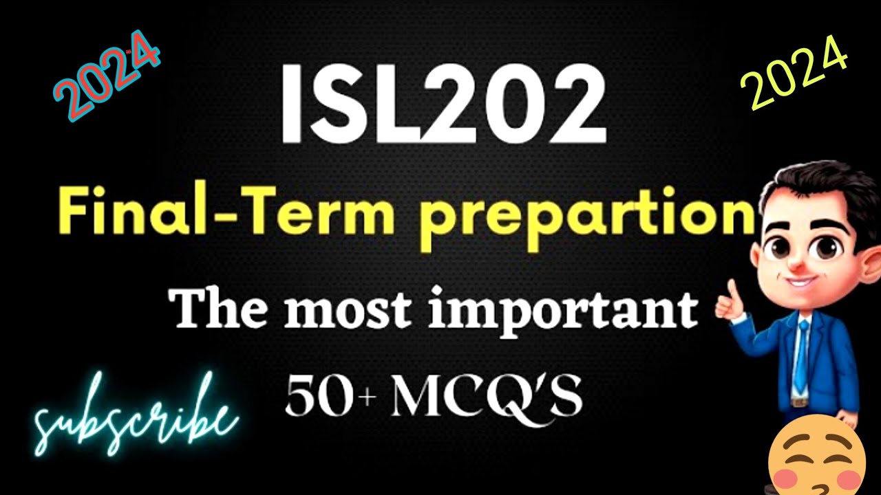 ISL202 Final term Preparation 2024|ISL 202 Final term 2024|ISL202 Midterm past papers + MCQS 2024.