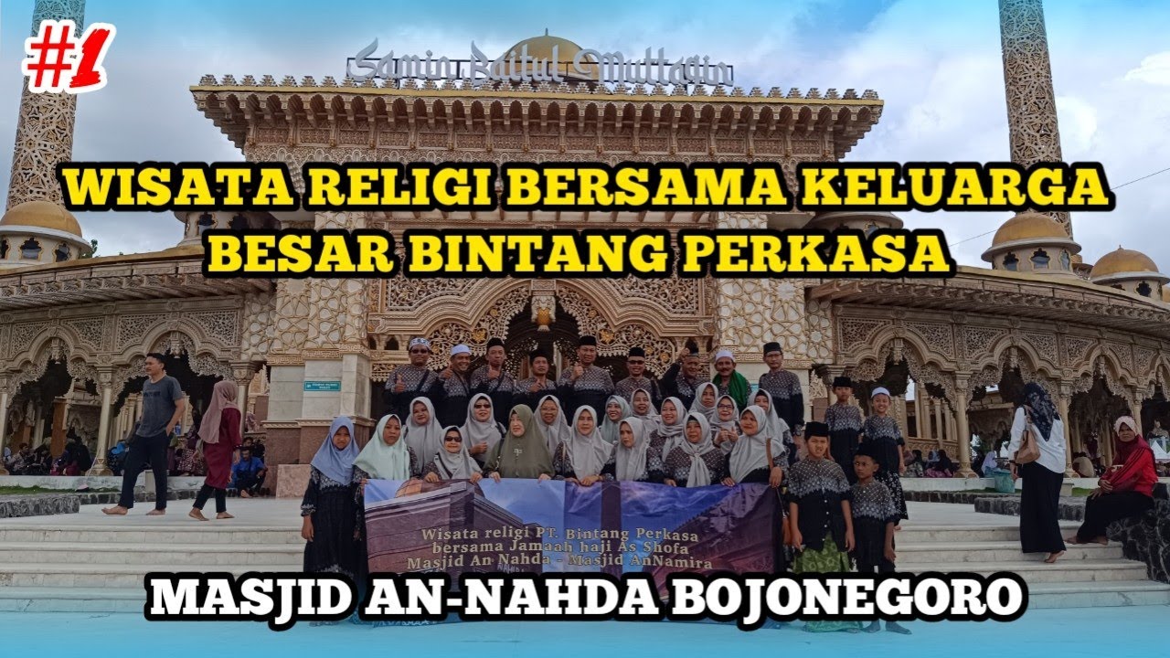 #1 WISATA RELIGI BERSAMA KELUARGA BESAR BINTANG PERKASA | MASJID AN-NAHDA BOJONEGORO