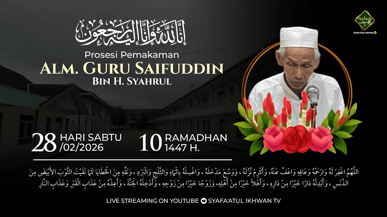 LIVE - PROSESI PEMAKAMAN ALM. GURU SAIFUDDIN BIH H. SYAHRUL - 28/02/2026