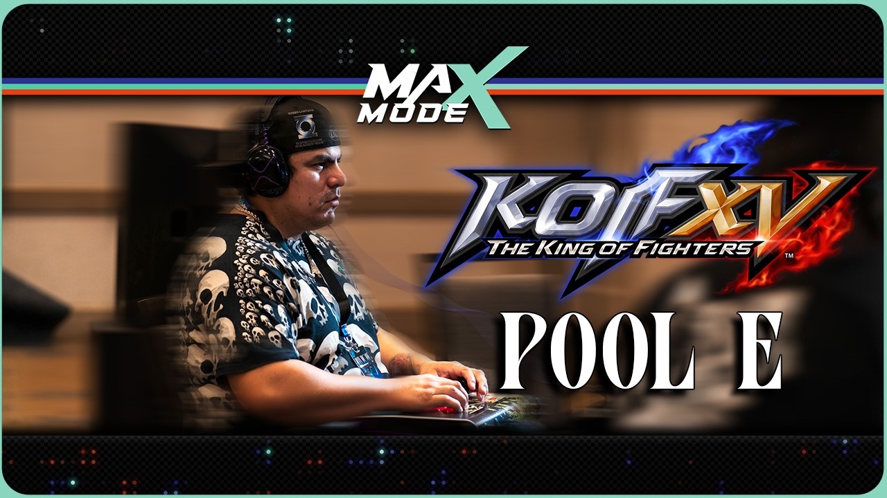 MAX MODE 2026 The King of Fighters XV Pool E