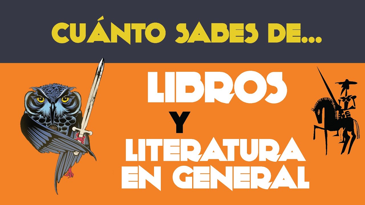 🤔 PRUEBA sobre LIBROS y LITERATURA EN GENERAL 📚 TEST / TRIVIA / QUIZ  / libros, autores, personajes
