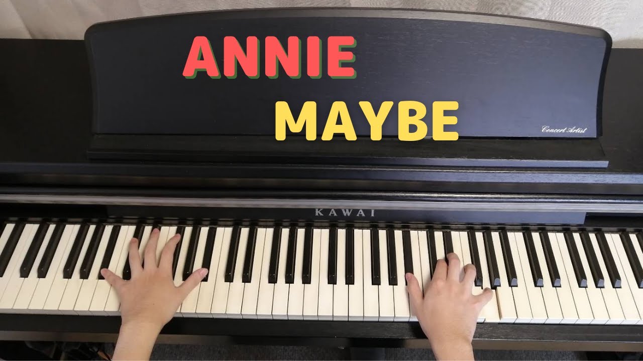 ミュージカルアニーより【メイビー】piano Annie 【Maybe】