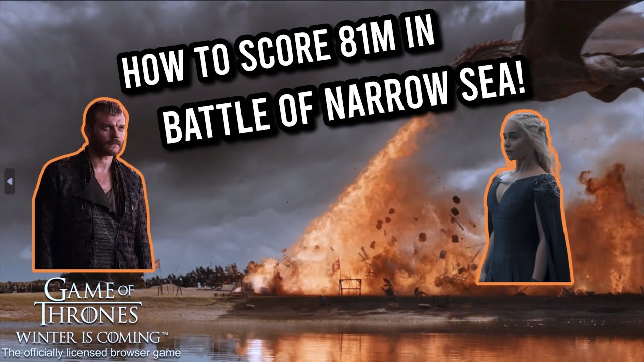 GoTWiC How to Score 81M in Battle of Narrow Sea